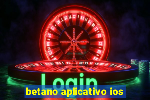 betano aplicativo ios